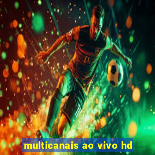 multicanais ao vivo hd